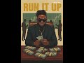 Run It Up -Lil Moot