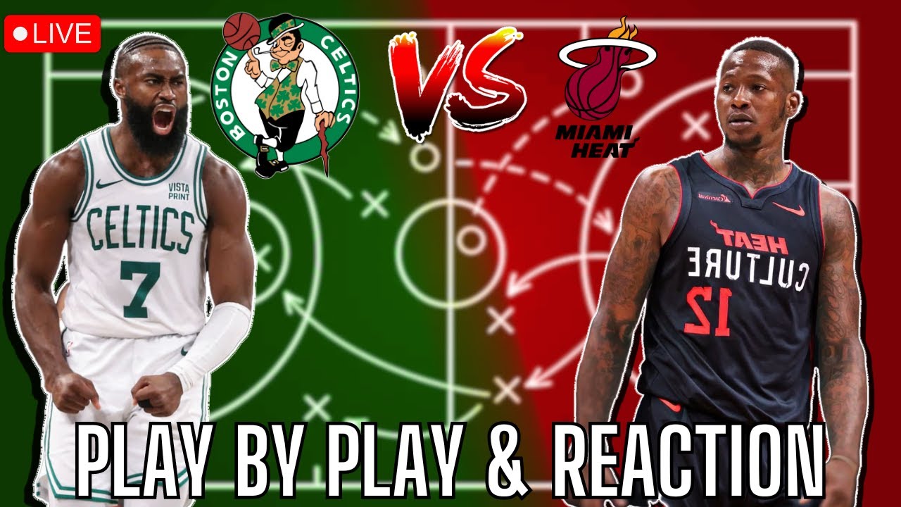 Boston Celtics vs Miami Heat Live Play by Play & Reaction Celtics
