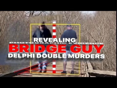 Delphi Murders Bridge Guy(BG): REVEALING BRIDGE GUY and It’s Not Richard Allen!!!  (Share)