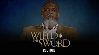 #WieldTheSword: Culture | Voddie Baucham