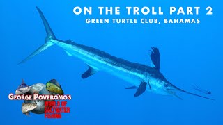 2023 SEASON - Episode 7 - On The Troll (Part 2), Green Turtle Club, Bahamas