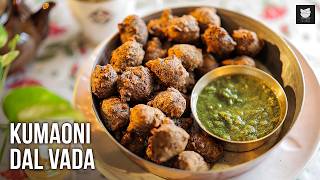 Kumaoni Dal Vada Recipe | Perfect Crispy Monsoon Special Snack | Indian Food Diaries | Chef Sherie