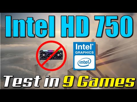 Intel HD Graphics 750 | Test in 9 Games