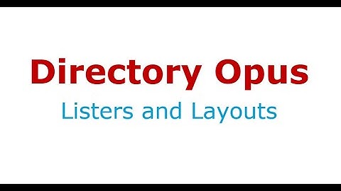 Directory Opus:  1 -  Lister and Layouts (better volume)