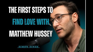 The First Steps to Find Love with Matthew Hussey | Simon Sinek