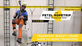 Petzl RopeTrip 2024 - Transfery między linami / Rope to rope trasnfers