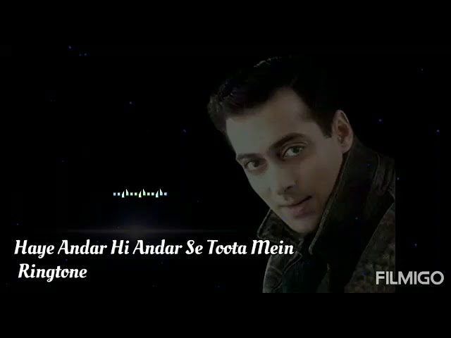 Haye Andar Hi Andar Se Toota Main Ringtone , Love Ringtone , Call Ringtone , Instrumental Ringtone