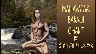 Mahavatar Babaji chant - Stephen Sturgess - 8th August 2021.