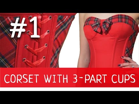Corset with 3-part Quilted Cups #1 How to make a corset?