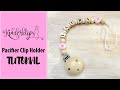 How To Make a Pacifier Clip Holder