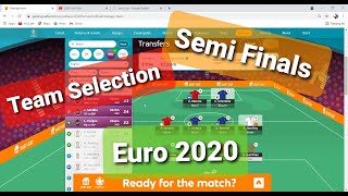 Euro 2020 Fantasy | Matchday 6 | Semi Finals | Looking in the Team Selection | Squad Changes