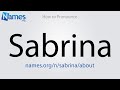 How to Pronounce Sabrina