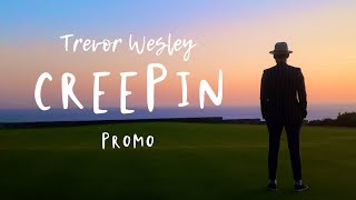 Trevor Wesley - Creepin' (song promo)