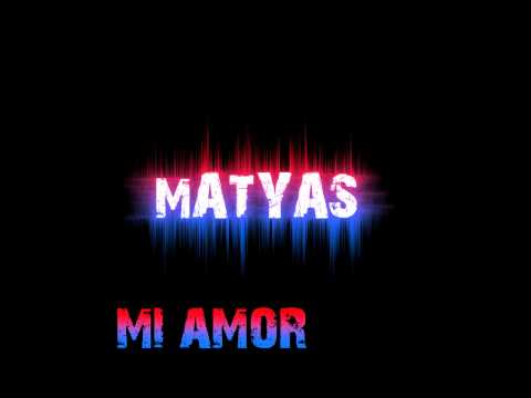 Matyas-Mi amor