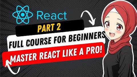 🔥 React for Beginners Course : Part 2 🚀 Mastering Props, State & More! 🚀 | Simplified