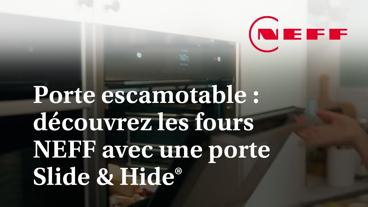 Nouveaux Fours NEFF : avec porte escamotable Slide & Hide