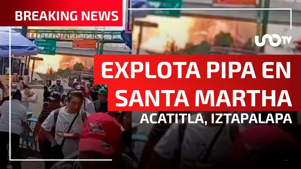 🔴 Pipa de gas explota en Santa Martha Acatitla, Iztapalapa | EN VIVO