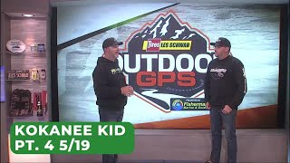 Outdoor GPS 5/19 Final Thoughts with the Kokanee Kid