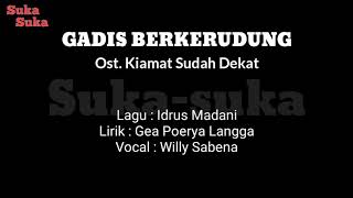 Ost. Kiamat Sudah Dekat (Gadis Berkerudung) lirik & lagu