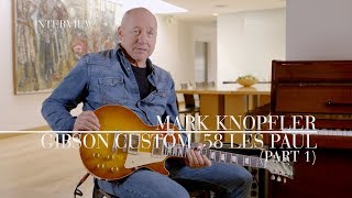 Mark Knopfler - Gibson Custom '58 Les Paul (Official Interview | Part 1)