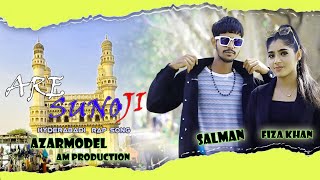 ARE SUNO JI HYDERABADI RAP SONG || SALMAN |FEAT @AZARMODEL2.0   & FIZA KHAN || @AMPRODUCTION2.0