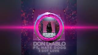 Don Diablo - I Got Love Ft. Nate Dogg