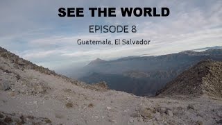 SEE THE WORLD 8: Guatemala, El Salvador