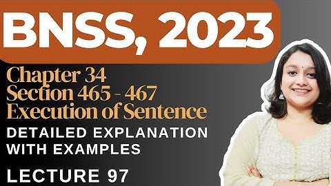 Chapter 34, BNSS | Execution, Suspension, Remission & Commutation of Sentences | Judiciary | LLB