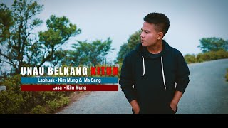 UNAU BELKANG KITUH - Kim Mung (New Song) 2022