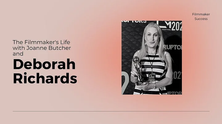 The Filmmaker's Life -  Deborah Richards - Writer,...