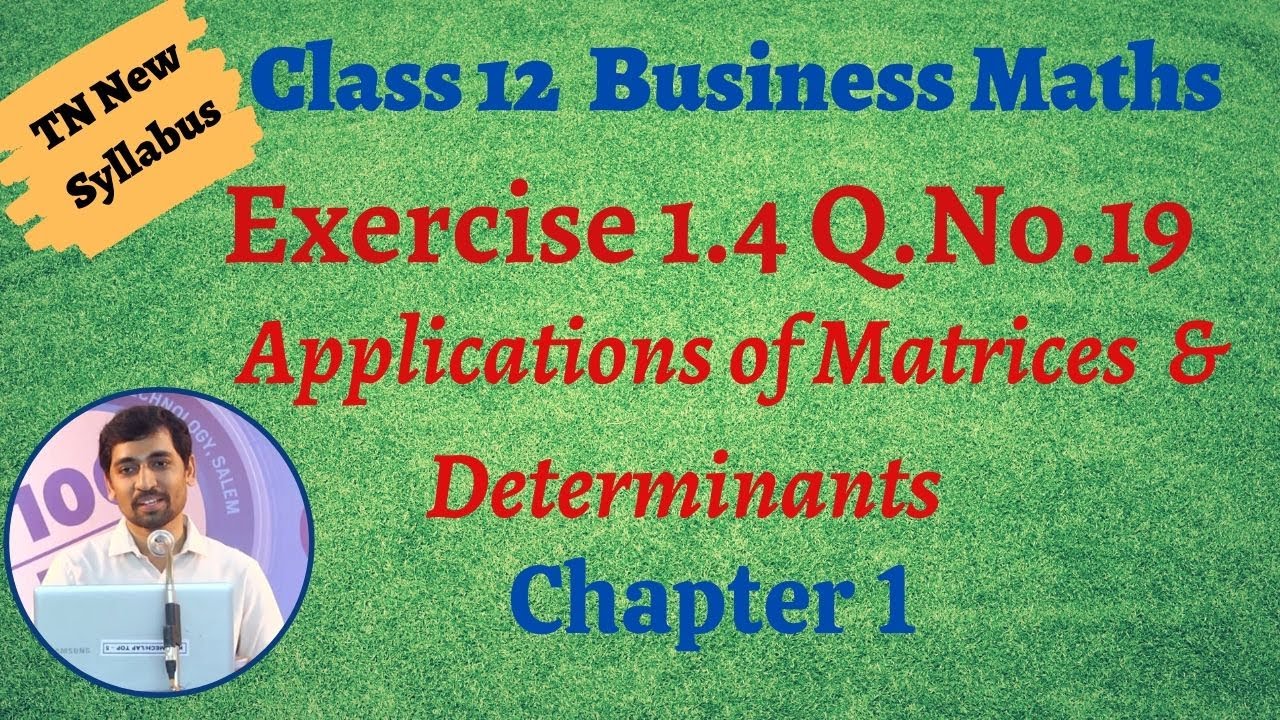alex maths 11th exercise 2.9 Class 12 Business Maths | Exercise 1.4 Q.No.19 | Applications of Matrices and Determinants