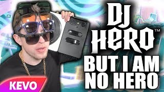 DJ Hero but I am no hero