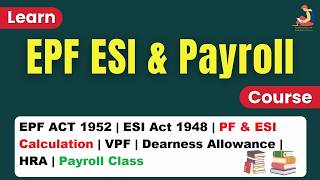 EPF ACT 1952 | ESI Act 1948 | PF &amp; ESI Calculation | VPF | Dearness Allowance | HRA | Payroll Class