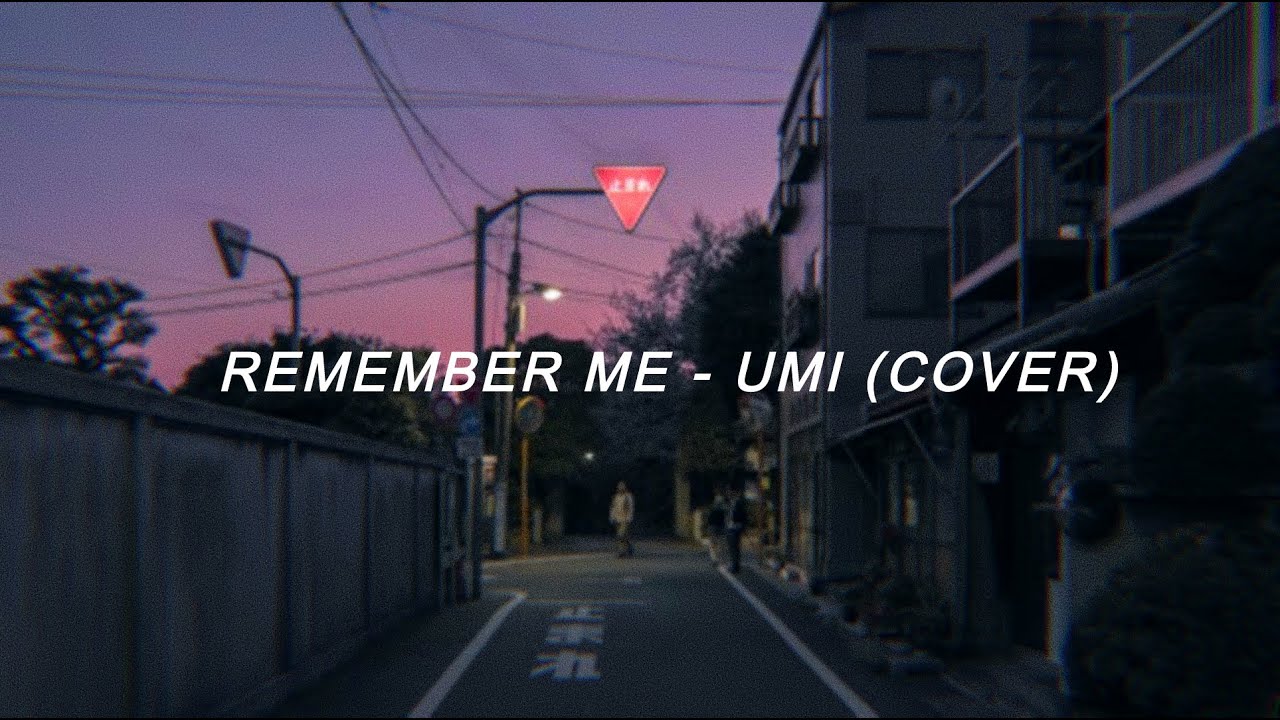 Remember Me Umi Cover Youtube