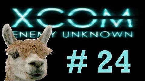 Alpaca Plays XCOM : Enemy Unknown - [Intensity] Part 24