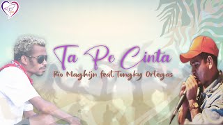  Rio Maghijn Feat Tongky Ortegas  - Ta Pe Cinta Mp3