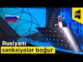 Rusiyanı sanksiyalar boğur