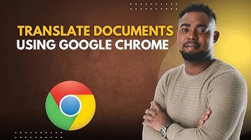 How to Translate Documents into Any Language using Google Chrome