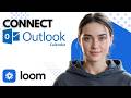 Connect Outlook Calendar to Loom in Minutes