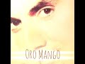 Oro ~ Pino Mango