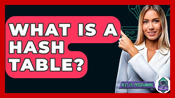 What Is A Hash Table? - Next LVL Programming
