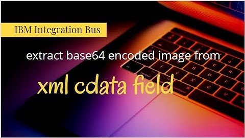 iib - extract base64 encoded image file from xml cdata field - IBM Integration Bus