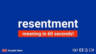 RESENTMENT - Meaning and Pronunciation