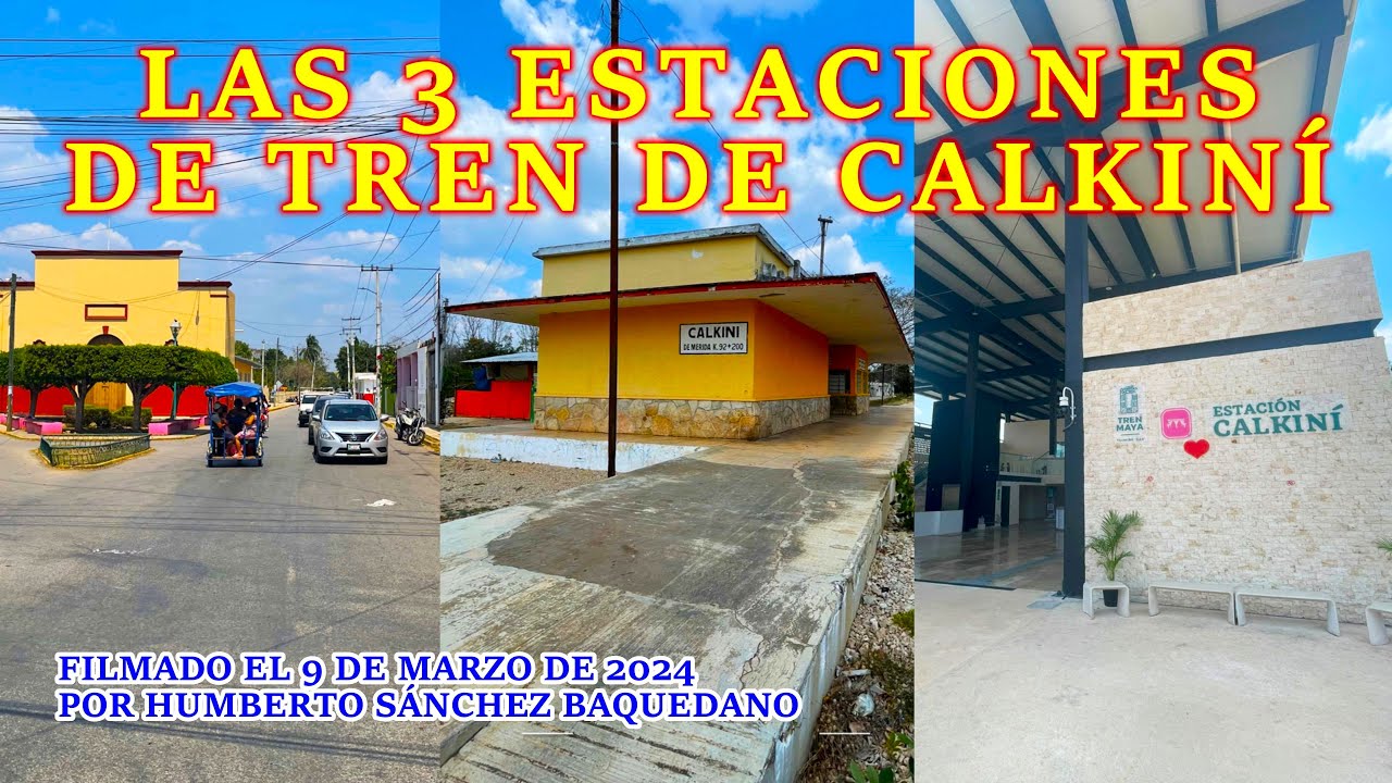 CALKINÍ 3 estaciones de ferrocarril incluyendo la del Tren Maya YouTube