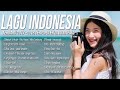 Kumpulan 16 LAGU POP INDONESIA TERBARU 2017-2018,TOP HITs Lagu Baru Agustus Enak Didengar Saat Kerja
