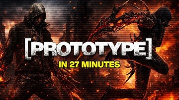 The Entire Story of Prototype in 27 Minutes