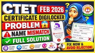CTET marksheet certificate name mismatch! CTET Marksheet Digilocker Name Mismatch problem 2026