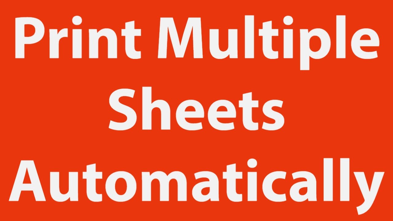 2021 | Print Multiple Sheets Automatically - YouTube