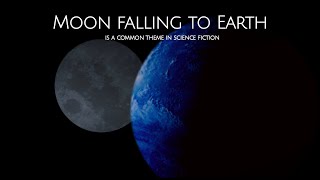 Moon falling to Earth is a common theme in science fiction