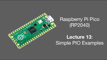 Raspberry Pi Pico Lecture 13 (2025): Simple PIO examples